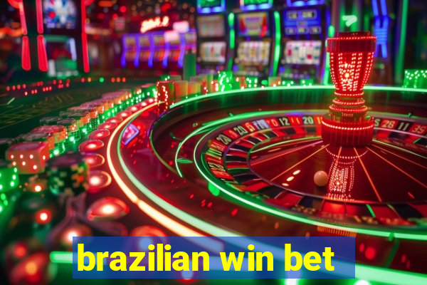 brazilian win bet